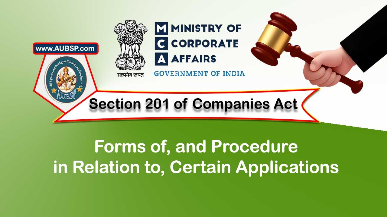 Section 201 Forms of, and procedure in relation to, certain