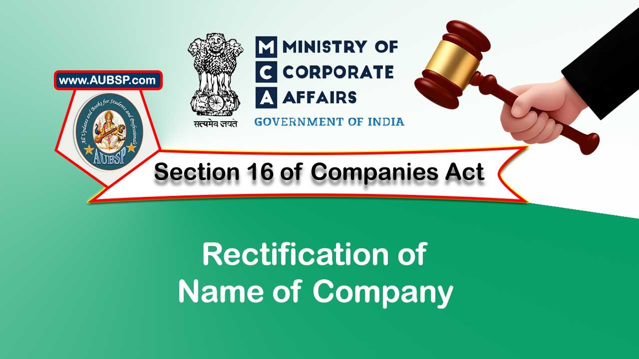 Section 16 Rectification Of Name Of Company – Companies Act 2013 – AUBSP