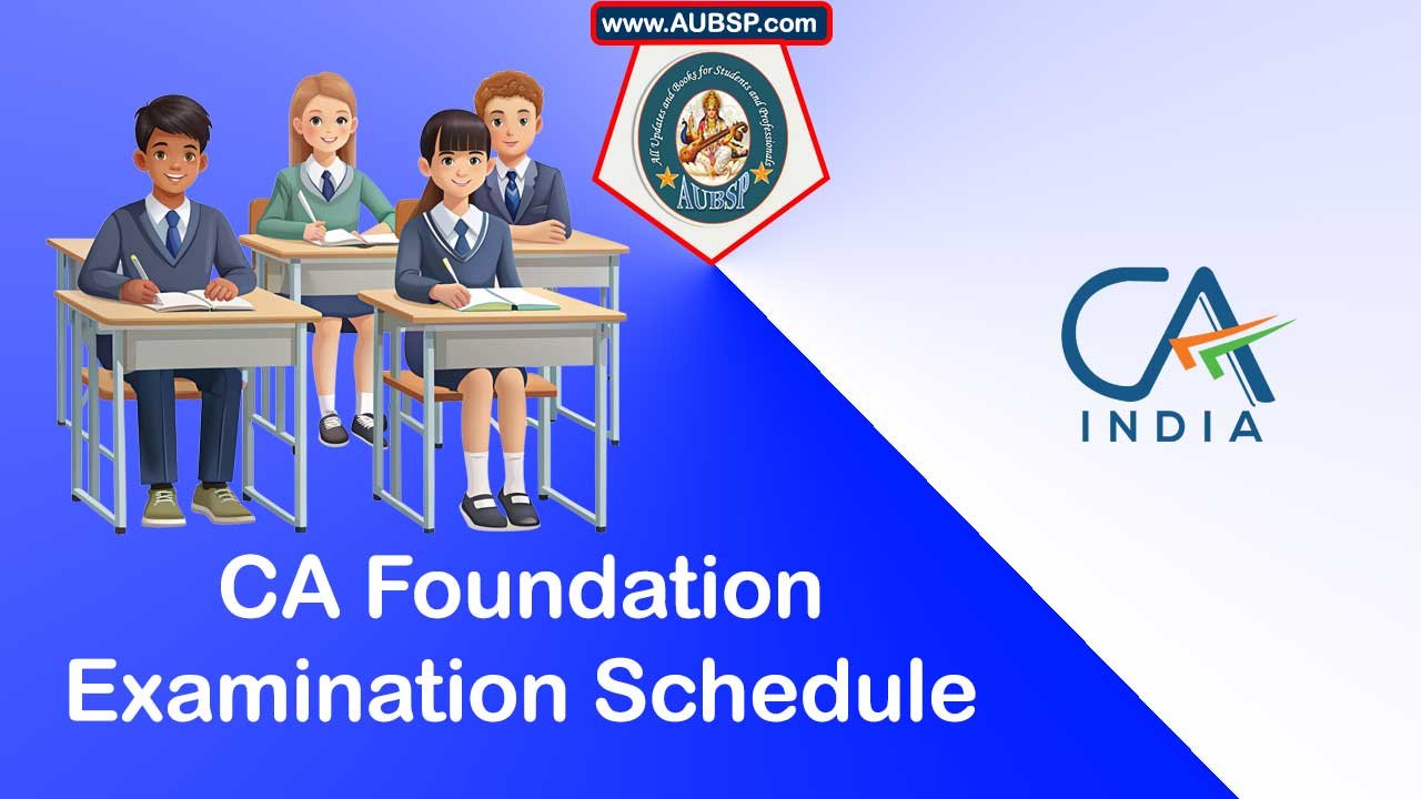 CA Foundation Exam Dates May 2025 and Application Form – AUBSP